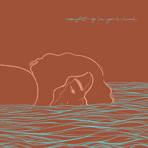 Crinkle Cut - Caught Up In Your Head