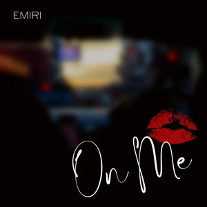 EMIRI - On Me