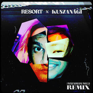 RESORT, Kuszanagi - I Wish Someone Would - Kuszanagi Remix